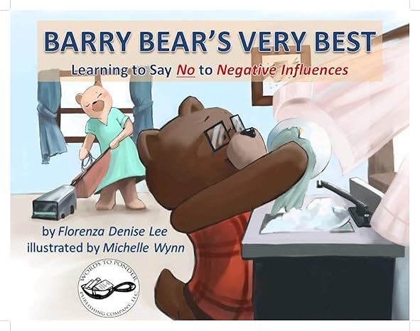 Barry Bear's Very Best, Learning to Say No to Negative Influences. Paperback book. 0